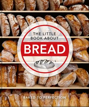 portada The Little Book of Bread: Baked to Perfection