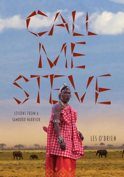 portada Call me Steve: Lessons From a Samburu Warrior (in English)