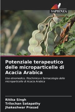 portada Potenziale terapeutico delle microparticelle di Acacia Arabica (in Italian)