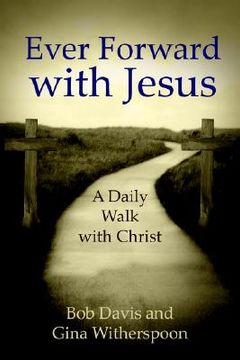 portada ever forward with jesus: a daily walk with christ (en Inglés)
