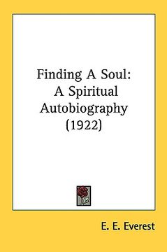 portada finding a soul: a spiritual autobiography (1922) (en Inglés)
