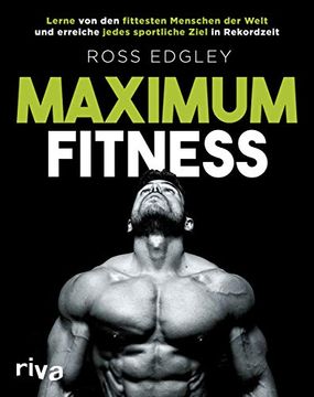 portada Maximum Fitness: Lerne von den Fittesten Menschen der Welt und Erreiche Jedes Sportliche Ziel in Rekordzeit (en Alemán)