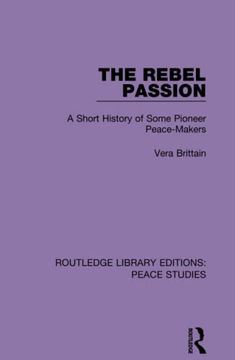 portada The Rebel Passion (Routledge Library Editions: Peace Studies) (in English)