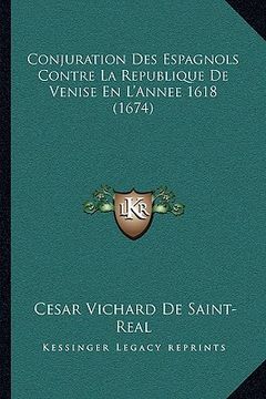 portada Conjuration Des Espagnols Contre La Republique De Venise En L'Annee 1618 (1674) (en Francés)