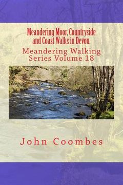 portada Meandering Moor, Countryside and Coast Walks in Devon. (in English)