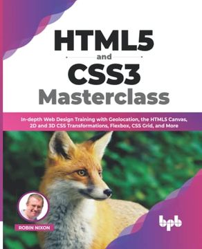 portada Html5 and Css3 Masterclass: In-Depth web Design Training With Geolocation, the Html5 Canvas, 2d and 3d css Transformations, Flexbox, css Grid, and More (Paperback)