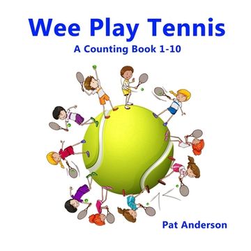 portada Wee Play Tennis: A Counting Book 1-10 (en Inglés)