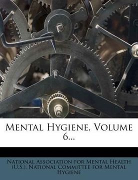portada mental hygiene, volume 6... (in English)