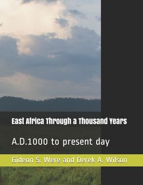 portada East Africa Through a Thousand Years: A.D.1000 to present day (en Inglés)