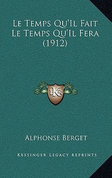 portada Le Temps Qu'Il Fait Le Temps Qu'Il Fera (1912) (in French)