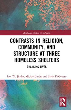 portada Contrasts in Religion, Community, and Structure at Three Homeless Shelters (Routledge Studies in Religion) (en Inglés)