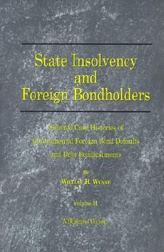 portada state insolvency and foreign bondholders: selected case histories of goveernmental foreign bond defaults and debt readjustments (en Inglés)