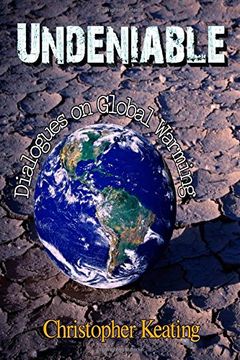 portada Undeniable: Dialogues on Global Warming