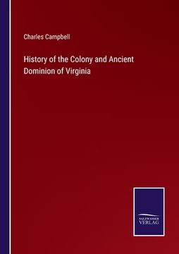 portada History of the Colony and Ancient Dominion of Virginia (en Inglés)