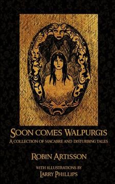 portada Soon Comes Walpurgis: A Collection of Macabre and Disturbing Tales (in English)