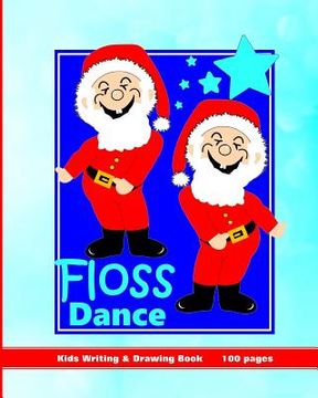 portada Floss Dance: Kids Writing & Drawing Book (en Inglés)
