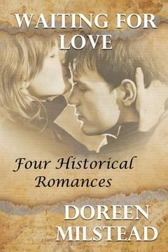 portada Waiting For Love: Four Historical Romances (en Inglés)