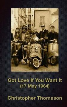 portada Got Love If You Want It: 17 May 1964 (en Inglés)