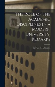 portada The Role of the Academic Disciplines in a Modern University. Remarks (en Inglés)
