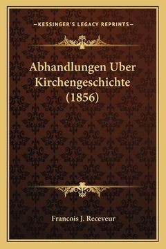 portada Abhandlungen Uber Kirchengeschichte (1856) (en Alemán)