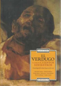 Libro El Verdugo Y Otros Cuentos Siniestros, Alexandre Dumas, Honoré De  Balzac, Char Rabou, ISBN 39054861. Comprar en Buscalibre