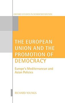 portada The European Union and the Promotion of Democracy: Europe's Mediterranean and Asian Policies (Oxford Studies in Democratization) (en Inglés)