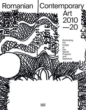 portada Romanian Contemporary art 2010–2020: Rethinking the Image of the World: Projects and Sketches