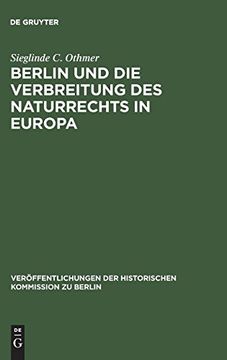portada Berlin und die Verbreitung des Naturrechts in Europa (Ver Ffentlichungen der Historischen Kommission zu Berlin) (en Alemán)