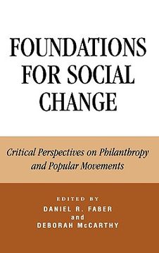 portada foundations for social change: critical perspectives on philanthropy and popular movements (in English)