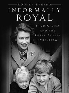 portada Informally Royal: Studio Lisa and the Royal Family 1936-1966 