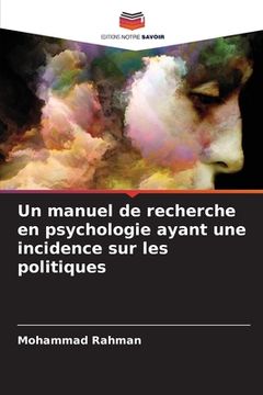 portada Un manuel de recherche en psychologie ayant une incidence sur les politiques (en Francés)