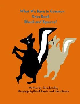 portada Skunk and Squirrel: What We Have in Common Brim Book (in English)