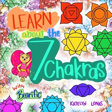 portada Learn about the 7 Chakras with Bearific(R) (en Inglés)