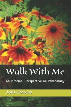 portada Walk with Me: An Informal Perspective on Psychology (en Inglés)