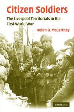 portada Citizen Soldiers: The Liverpool Territorials in the First World war (Studies in the Social and Cultural History of Modern Warfare) (in English)