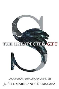 portada The Unexpected Gift: God'S Biblical Perspective on Singleness (in English)