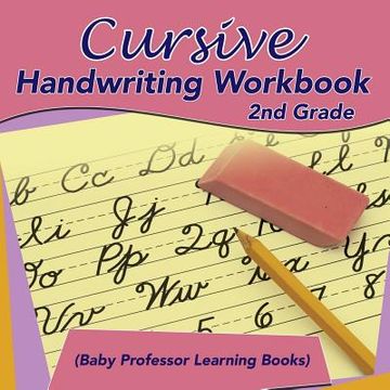 portada Cursive Handwriting Workbook 2nd Grade (Baby Professor Learning Books)