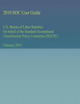 portada U.S. Bureau of Labor Statistics On behalf of the Standard Occupational Classification Policy Committee (SOCPC) (en Inglés)
