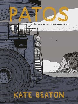 portada Patos. Dos Años en las Arenas Petroliferas (in Spanish)