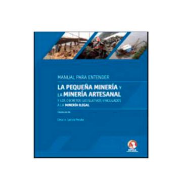 portada Manual Para Entender La Pequeña Minería Y La Minería Artesanal
