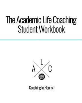 portada The Academic Life Coaching Student Workbook (en Inglés)