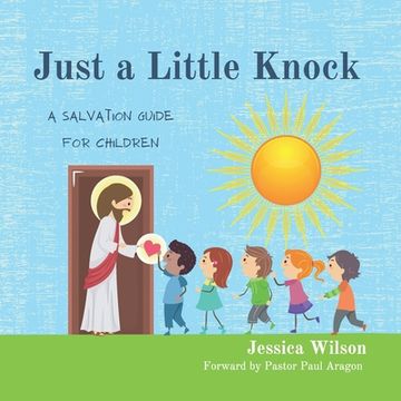 portada Just A Little Knock: A Salvation Guide for Children (en Inglés)