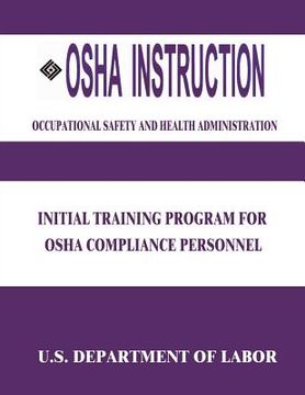 portada OSHA Instruction: Initial Training Program for OSHA Compliance Personnel (en Inglés)