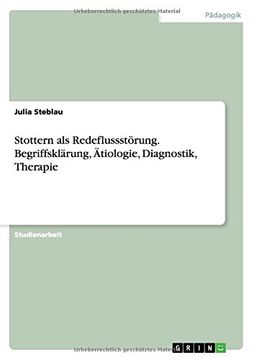 portada Stottern als Redeflussstörung. Begriffsklärung, Ätiologie, Diagnostik, Therapie (German Edition)