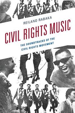 portada Civil Rights Music: The Soundtracks of the Civil Rights Movement