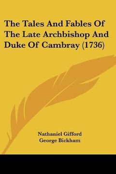 portada the tales and fables of the late archbishop and duke of cambray (1736) (en Inglés)