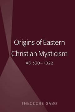 portada Origins of Eastern Christian Mysticism: AD 330-1022