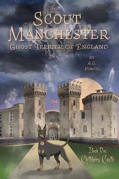 portada Scout Manchester: Ghost Terrier of England: Book One: Chillblains Castle (in English)