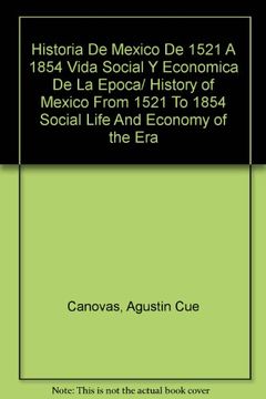 portada historia de méxico de 1521 a 1854: vida social y económica de la época