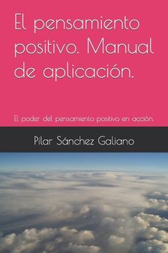 portada El pensamiento positivo. Manual de aplicación.: El poder del pensamiento positivo en acción. (in Spanish)